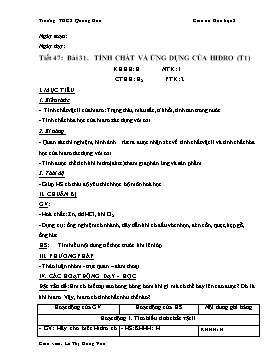 Giáo án Hóa học 8 - Tiết 47, Bài 31: Tính chất và ứng dụng của Hidro (Tiết 1) - Lê Thị Hồng Vân