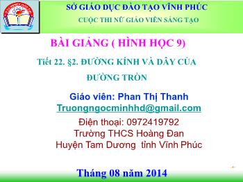 Bài giảng Hình học 9 - Tiết 22, Bài 2: Đường kính và dây của đường tròn - Phan Thị Thanh - Năm học 2014-2015