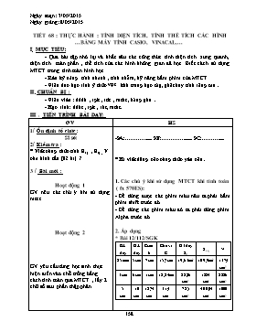 Giáo án Hình học 9 - Tiết 68: Thực hành: Tính diện tích, tính thể tích các hình ...bằng máy tính casio, vinacal,... - Năm học 2014-2015