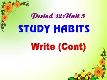 English 8 - Period 31, Unit 5: Study Habits - Write (cont) - Ms. Thoa