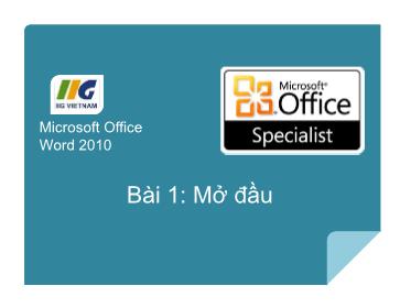 Bài giảng Microsoft Office Word 2010 - Bài 1: Mở đầu - IIG Vietnam