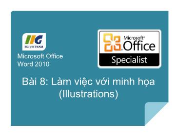 Bài giảng Microsoft Office Word 2010 - Bài 8: Làm việc với minh họa (Illustrations) - IIG Vietnam