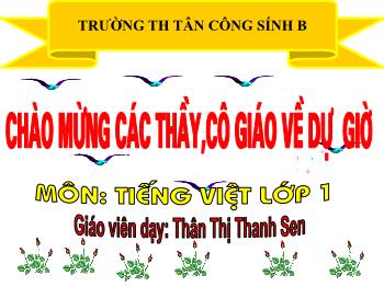 Bài giảng Tiếng Việt Lớp 1 - Học vần: Ưu, Ươu - Năm học 2012-2013 - Thân Thị Thanh Sen