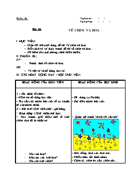 Giáo án Mĩ thuật Lớp 1 - Bài 26: Vẽ chim và hoa