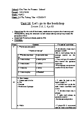English Lesson Plan Grade 4 - Unit 16: Let's go to the bookshop - Lesson 2 (4,5,6) Part 2 - School Year 2015-2016 - Le Thi Tuong Van