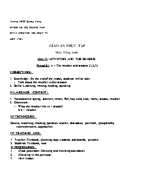 Giáo án thực tập môn Tiếng anh Lớp 6 - Period 84, Unit 13: Activities and the seasons - Section A: The weather and seasons (1,2,3) - Nguyễn Thị Thúy Vi