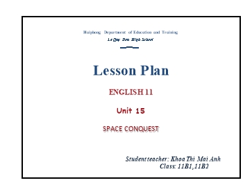 Lesson plan English 11 - Unit 15: Space Conquest - School year 2015-2016 - Khoa Thi Mai Anh