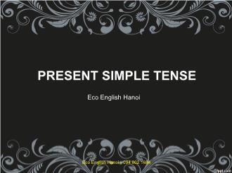 Bài giảng ôn tập môn Tiếng Anh - Phần : Present simple tense
