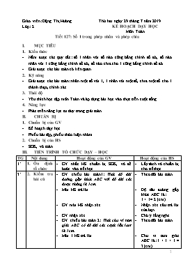 Giáo án môn Toán Lớp 2 - Tiết 127: Số 1 trong phép nhân và phép chia - Năm học 2019-2020 - Đặng Thị Hường