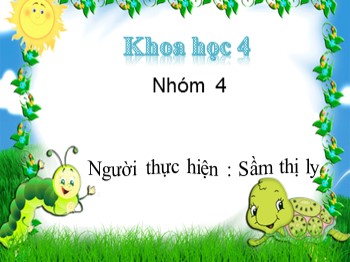 Bài giảng Khoa học lớp 4 - Bài 2: Trao đổi chất ở người - Sầm Thị Ly