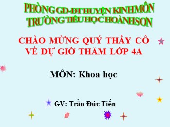 Bài giảng Khoa học lớp 4 - Bài 8: Tại sao cần ăn phối hợp đạm động vật và đạm thực vật - Trần Đức Tiến