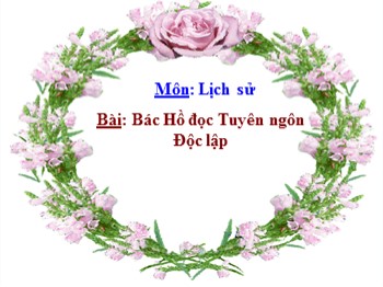 Bài giảng Lịch sử Lớp 5 - Bài 10: Bác Hồ đọc Tuyên ngôn Độc lập