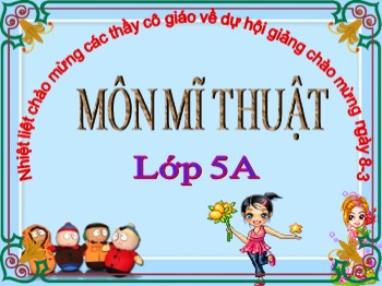 Bài giảng Mĩ thuật lớp 5 - Chủ đề: Trang phục yêu thích