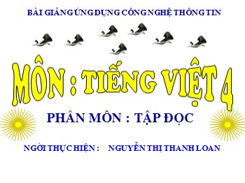 Bài giảng Tập đọc lớp 4 - Bài: Đường đi Sa Pa - Nguyễn Thị Thanh Loan