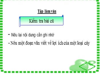 Bài giảng Tập làm văn lớp 4 - Bài: Luyện tập xây dựng đoạn văn miêu tả cây cối