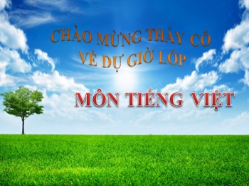 Bài giảng Tiếng Việt 4 - Tuần 28: Ôn tập giữa học kì 2 ( tiết 2 )