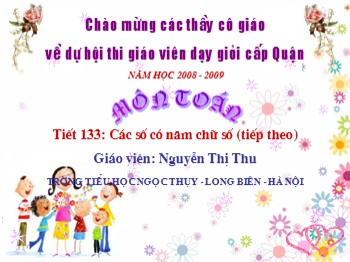 Bài giảng Toán lớp 3 - Bài 133: Các số có năm chữ số - Nguyễn Thị Thu