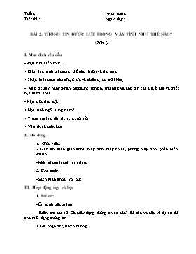 Giáo án Tin học 5 - Bài 2: Thông tin được lưu trong máy tính như thế nào