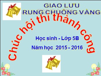 Giao lưu Rung chuông vàng Học sinh Lớp 5B lần 04 - Năm học 2015 - 2016