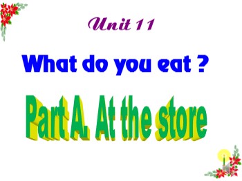 Bài giảng Tiếng Anh Khối 6 - Unit 11: What do you eat?