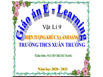 Bài giảng Vật lí 8 - Bài 40: Khúc xạ ánh sáng - Năm học 2020-2021 - Nguyễn Thị Thu Trang