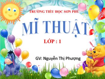 Bài giảng Mĩ thuật Lớp 1 - Tiết 1, Bài 6: Bàn tay kì diệu - Năm học 2020-2021 - Nguyễn Thị Phượng