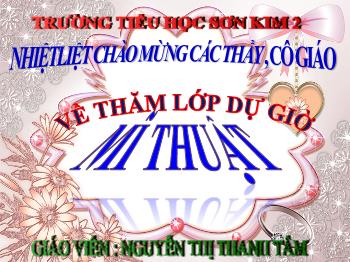 Bài giảng Mĩ thuật Lớp 2 - Tiết 1, Chủ đề 5: Tưởng tượng với hình tròn, hình vuông, hình tam giác, hình chữ nhật - Nguyễn Thị Thanh Tâm