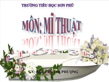 Bài giảng Mĩ thuật Lớp 3 - Chủ đề 12: Trang phục của em (3 tiết) - Năm học 2020-2021 - Nguyễn Thị Phượng