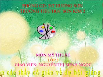 Bài giảng Mĩ thuật Lớp 3 - Chủ đề 3: Con vật quen thuộc - Nguyễn Thị Minh Ngọc