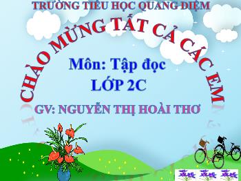 Bài giảng Tập đọc Lớp 2 - Bài: Chuyện quả bầu (Theo Truyện cổ Khơ-mú) - Năm học 2020-2021 - Nguyễn Thị Hoài Thơ