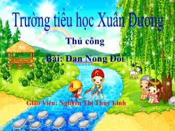 Bài giảng Thủ công Lớp 3 - Bài: Đan nong đôi - Nguyễn Thị Thùy Linh