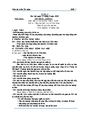 Giáo án Âm nhạc Khối 1 (Buổi sáng) - Chủ đề 1: Tổ Quốc Việt Nam - Tiết 1: Học bài hát Lá cờ Việt Nam. Một số yêu cầu khi hát. Trải nghiệm và khám phá - Năm học 2020-2021