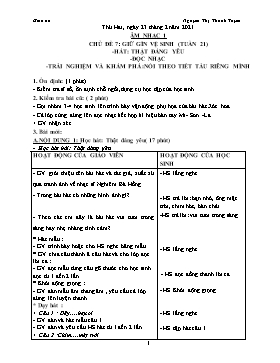 Giáo án Âm nhạc Lớp 1 - Tuần 21, Chủ đề 7: Giữ gìn vệ sinh - Bài: Hát Thật đáng yêu. Đọc nhạc. Trải nghiệm và khám phá Nói theo tiết tấu riêng mình - Năm học 2020-2021 - Nguyễn Thị Thanh Tuyền