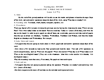 Giáo án môn Tiếng Anh Lớp 4 - Unit 3: What day is it today. Lesson 1+2 - Năm học 2019-2020